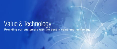 Value & Technology Providing our customers with the best in value and technology
